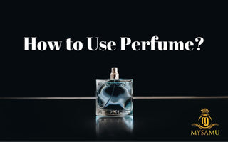 How to Use Perfume?